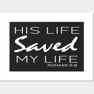 His Live Saved My Live - Romans 5:8 | Bible Quotes Posters and Art